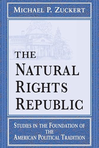 9780268014803: The Natural Rights Republic: Studies in the Foundation of the American Political Tradition (Frank M. Covey, Jr., Loyola Lectures in Political Analysis)