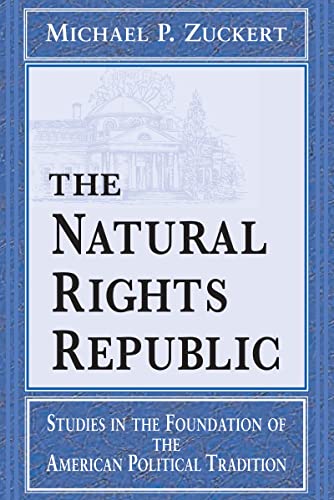 Stock image for The Natural Rights Republic: Studies in the Foundation of the American Political Tradition (Frank M.Covey, Jr., Loyola Lectures in Political Analysis) for sale by Chiron Media