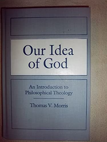 Our Idea of God - Morris, Thomas V.