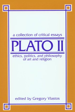 9780268015312: Plato II - Ethics, Politics, and Philosophy of Art and Religion: A Collection of Critical Essays