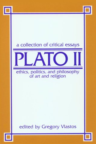 9780268015312: Plato II: Ethics, Politics, and Philosophy of Art, Religion: A Collection of Critical Essays