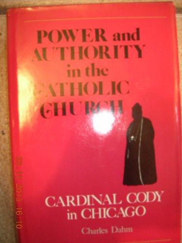 Beispielbild fr Power and Authority in the Catholic Church : Cardinal Cody in Chicago zum Verkauf von Better World Books