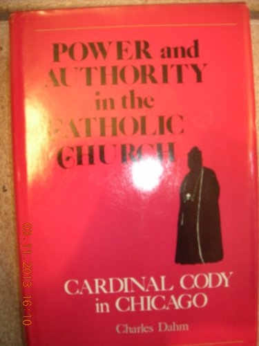 9780268015466: Power and Authority in the Catholic Church: Cardinal Cody in Chicago