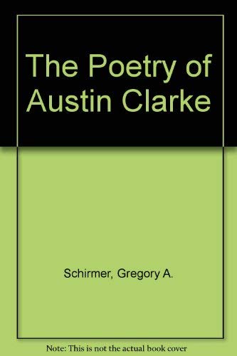 Beispielbild fr The Poetry of Austin Clarke zum Verkauf von Books From California