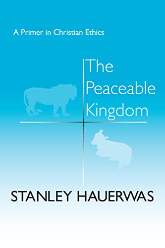 9780268015534: The Peaceable Kingdom: A Primer in Christian Ethics