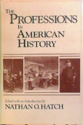 The Professions in American History (9780268015688) by Hatch, Nathan O.