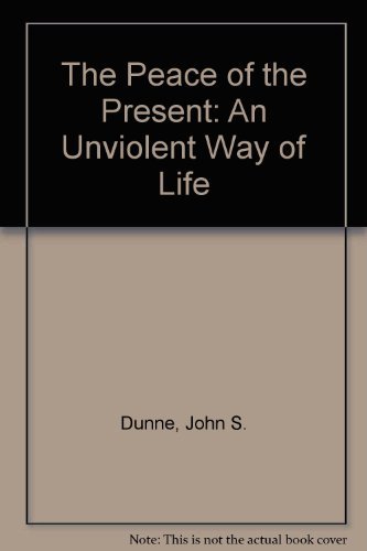 Beispielbild fr The Peace of the Present : An Unviolent Way of Life zum Verkauf von Better World Books