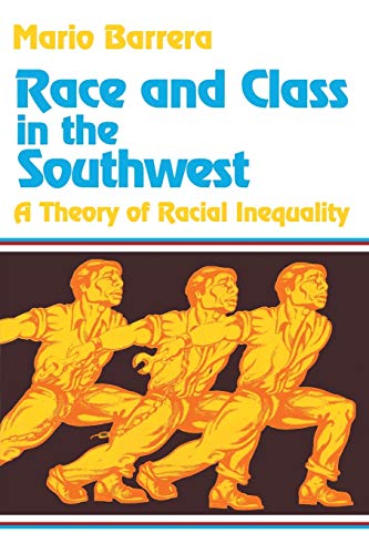 Stock image for Race and Class in the Southwest: A Theory of Racial Inequality for sale by SecondSale