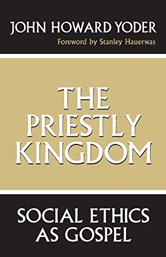 Beispielbild fr The Priestly Kingdom: Social Ethics As Gospel zum Verkauf von Wonder Book