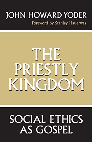 Stock image for The Priestly Kingdom: Social Ethics As Gospel for sale by Wonder Book