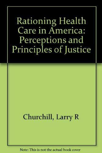 Beispielbild fr Rationing Health Care in America: Perceptions and Principles of Justice zum Verkauf von Redux Books