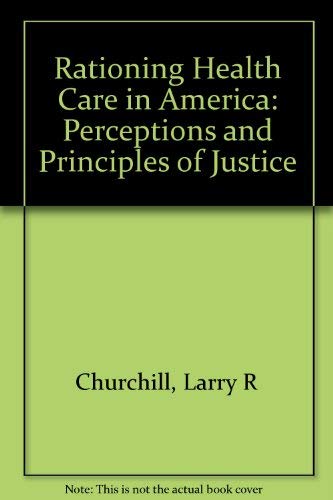 Stock image for Rationing Health Care in America: Perceptions and Principles of Justice for sale by Redux Books