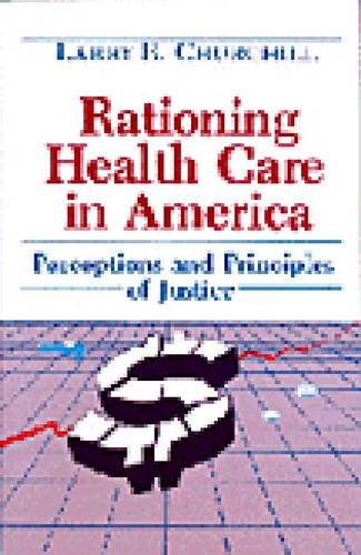 Beispielbild fr Rationing Health Care in America: Perceptions and Principles of Justice zum Verkauf von Redux Books