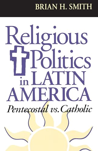 Beispielbild fr Religious Politics in Latin America, Pentecostal Vs. Catholic zum Verkauf von Lowry's Books