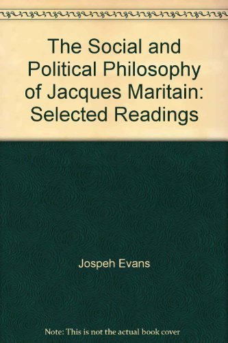 Stock image for Social and Political Philosophy of Jacques Maritain, The: Selected Readings for sale by THE OLD LIBRARY SHOP