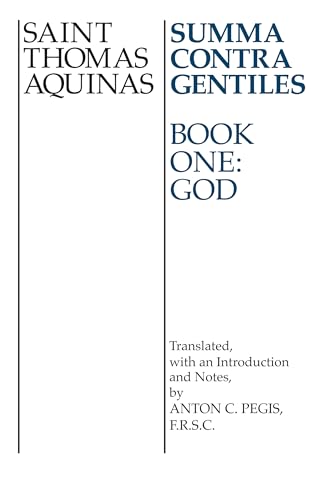 Summa Contra Gentiles: Book One: God (v. 1) (9780268016777) by Aquinas, St. Thomas