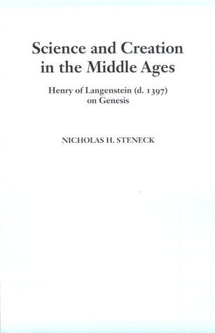 9780268016913: Science and Creation in the Middle Ages: Henry of Langenstein (b.1397) on Genesis (D.1397 on Genesis)