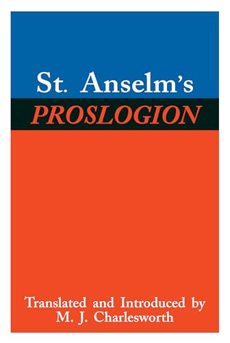 Beispielbild fr St. Anselm's Proslogion: With a Reply on Behalf of the Fool by Gaunilo and the Author's Reply to Gaunilo zum Verkauf von ThriftBooks-Dallas