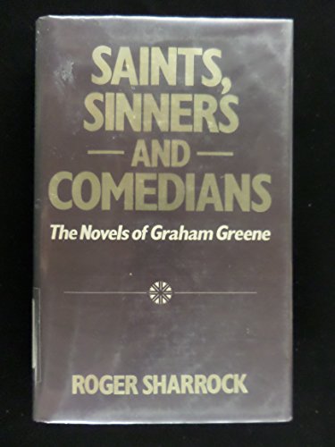 Stock image for Saints, Sinners and Comedians: The Novels of Graham Greene for sale by Recycle Bookstore