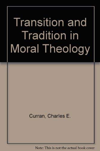 Beispielbild fr Transition and Tradition in Moral Theology zum Verkauf von Better World Books