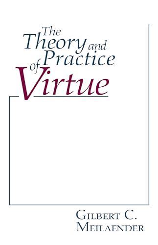 9780268018535: Theory and Practice of Virtue, The (Revisions: A Series of Books on Ethics)