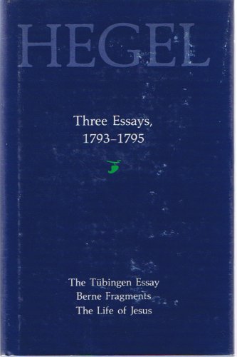 9780268018542: "Tubingen Essay", "Berne Fragments" and "Life of Jesus" (Three Essays, 1793-95)