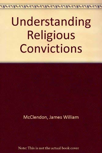 Beispielbild fr Understanding Religious Convictions zum Verkauf von Better World Books