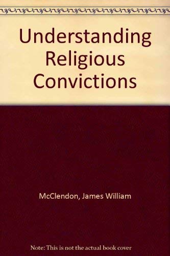 Imagen de archivo de Understanding religious convictions a la venta por Jenson Books Inc