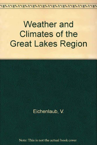 Beispielbild fr Weather and Climate of the Great Lakes Region zum Verkauf von Better World Books: West