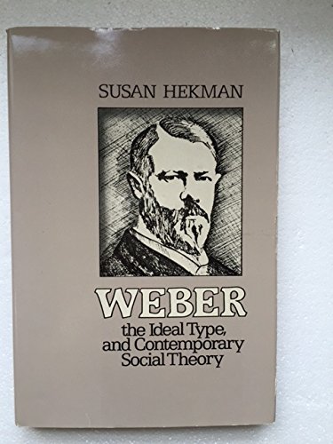 Beispielbild fr Weber, the Ideal Type, and Contemporary Social Theory zum Verkauf von Better World Books