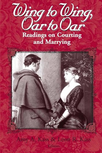 Beispielbild fr Wing To Wing, Oar To Oar: Readings on Courting and Marrying (ETHICS OF EVERYDAY L) zum Verkauf von SecondSale