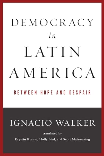 9780268019723: Democracy in Latin America: Between Hope and Despair (Kellogg Institute Series on Democracy and Development)