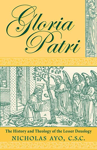 Beispielbild fr Gloria Patri: The History and Theology of the Lesser Doxology zum Verkauf von HPB-Red