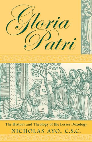 Stock image for Gloria Patri: The History & Theology of the Leser Doxology. for sale by Powell's Bookstores Chicago, ABAA