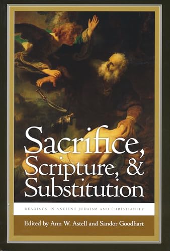 Beispielbild fr Sacrifice, Scripture, and Substitution: Readings in Ancient Judaism and Christianity (Christianity and Judaism in Antiquity) zum Verkauf von HPB-Red