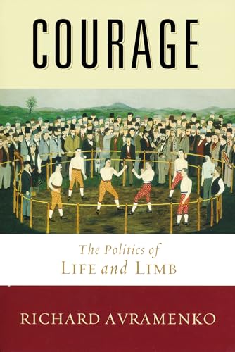 Imagen de archivo de Courage: The Politics of Life and Limb a la venta por Books From California