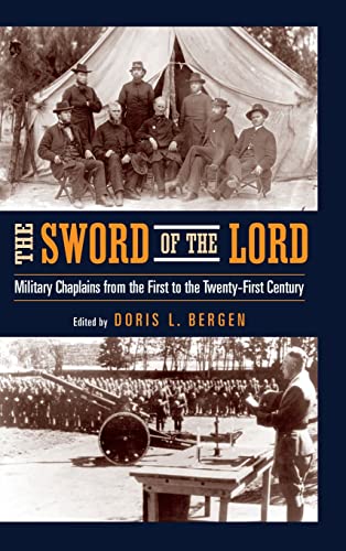 Beispielbild fr The Sword of the Lord: Military Chaplains from the First to the Twenty-First Century zum Verkauf von ThriftBooks-Atlanta