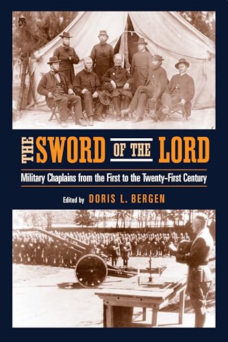 Beispielbild fr Sword of the Lord: Military Chaplains from the First to the Twenty-First Century (Critical Problems in History) zum Verkauf von HPB-Red