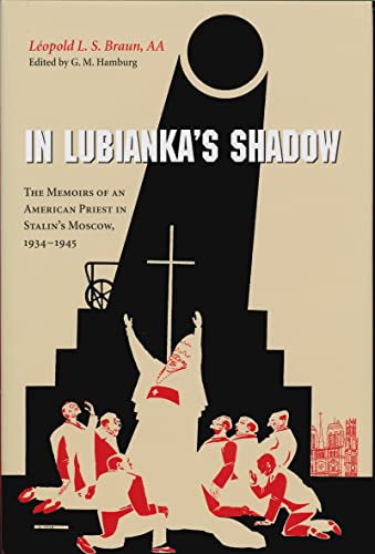Stock image for In Lubianka?s Shadow: The Memoirs of an American Priest in Stalin's Moscow, 1934-1945 for sale by kelseyskorner