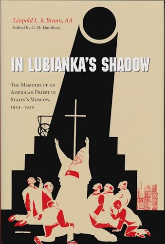 In Lubianka's Shadow: The Memoirs of an American Priest in Stalin's Moscow, 1934-1945