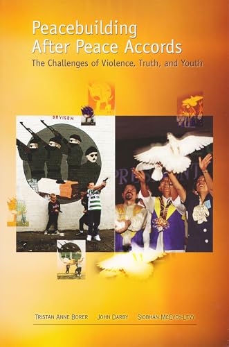 9780268022044: Peacebuilding After Peace Accords: The Challenges of Violence, Truth and Youth