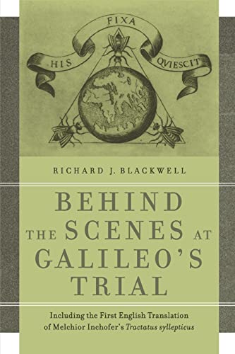 9780268022105: Behind the Scenes at Galileo's Trial: Including the First English Translation of Melchior Inchofer's Tractatus Syllepticus