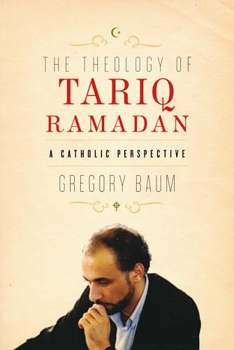 Beispielbild fr Theology of Tariq Ramadan: A Catholic Perspective zum Verkauf von Wonder Book