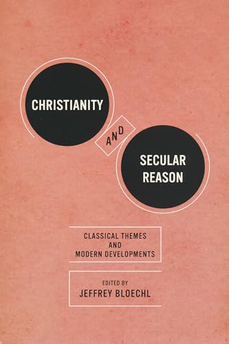 Imagen de archivo de Christianity and Secular Reason: Classical Themes and Modern Developments (Thresholds in Philosophy and Theology) a la venta por More Than Words