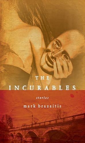 9780268022310: The Incurables: Stories