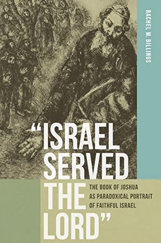9780268022334: Israel Served the Lord: The Book of Joshua As Paradoxical Portrait of Faithful Israel
