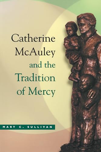 Imagen de archivo de Catherine McAuley and the Tradition of Mercy a la venta por Project HOME Books