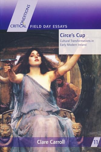 Beispielbild fr Circe's Cup: Cultural Transformations in Early Modern Ireland. zum Verkauf von Powell's Bookstores Chicago, ABAA