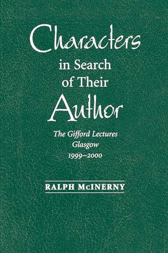 Characters in Search of Their Author: The Gifford Lectures, 1999-2000 (9780268022785) by McInerny, Ralph