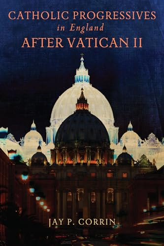 Imagen de archivo de Catholic Progressives in England After Vatican II a la venta por Blackwell's